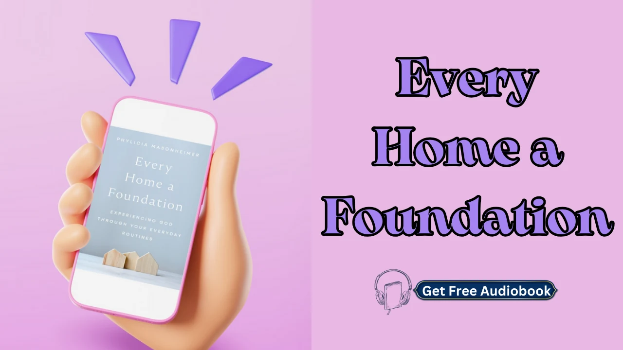 Every Home a Foundation by Phylicia Masonheimer Free Audiobook