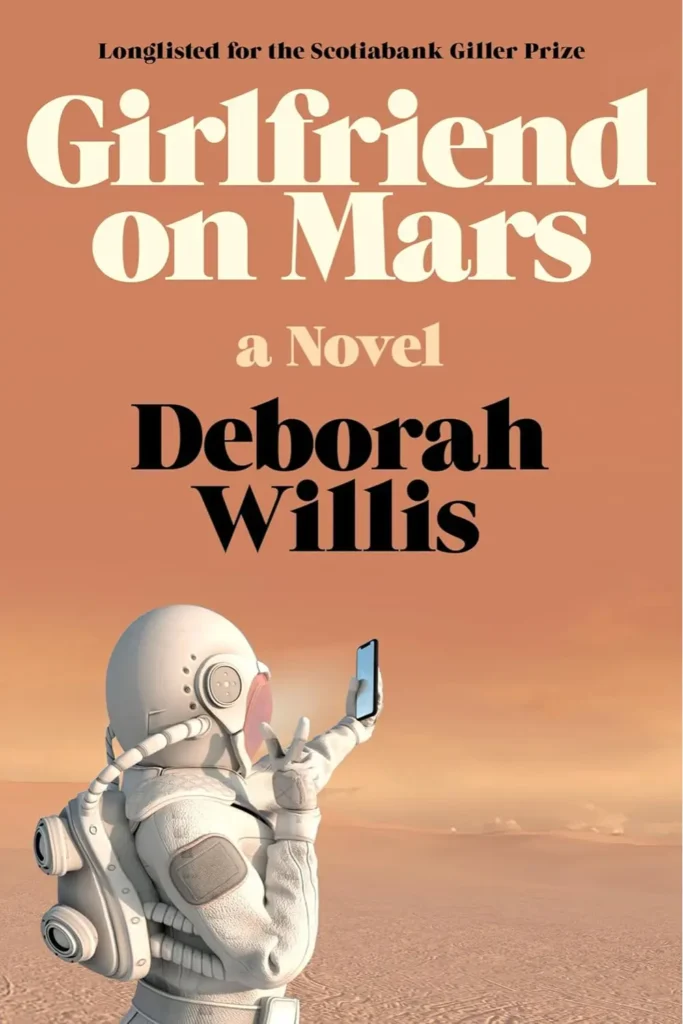 Girlfriend on Mars A Novel by Deborah Willis