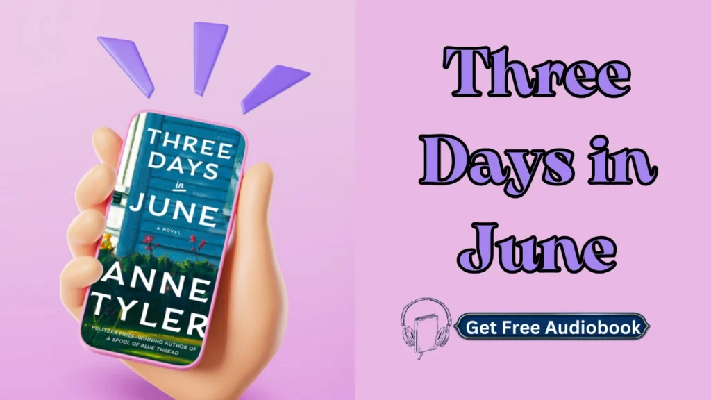 Three Days in June By Anne Tyler Audiobook Free