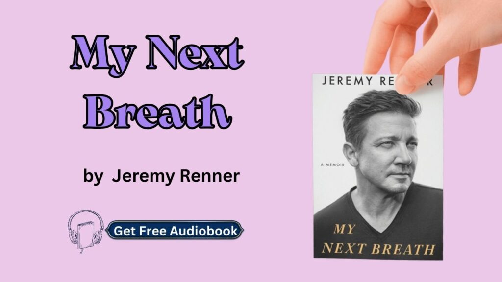 My Next Breath By Jeremy Renner Audiobook Free