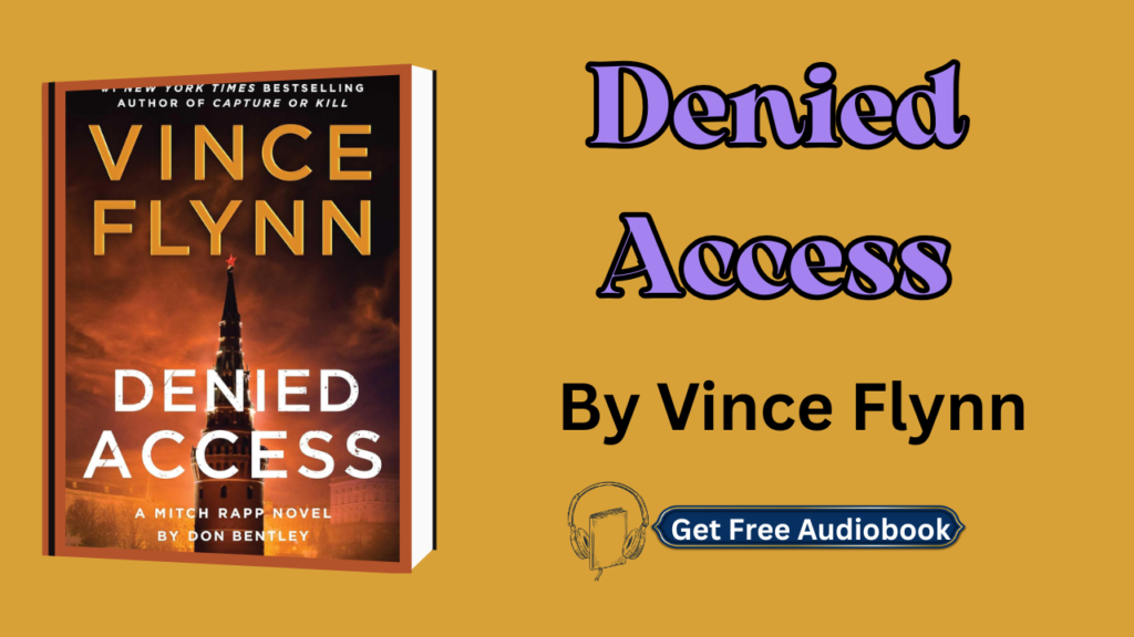 Denied Access By Vince Flynn Audiobook Free