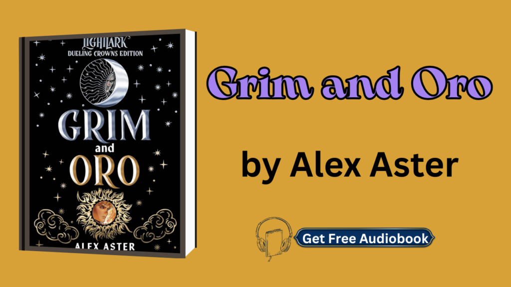 Grim and Oro By Alex Aster Audiobook Free