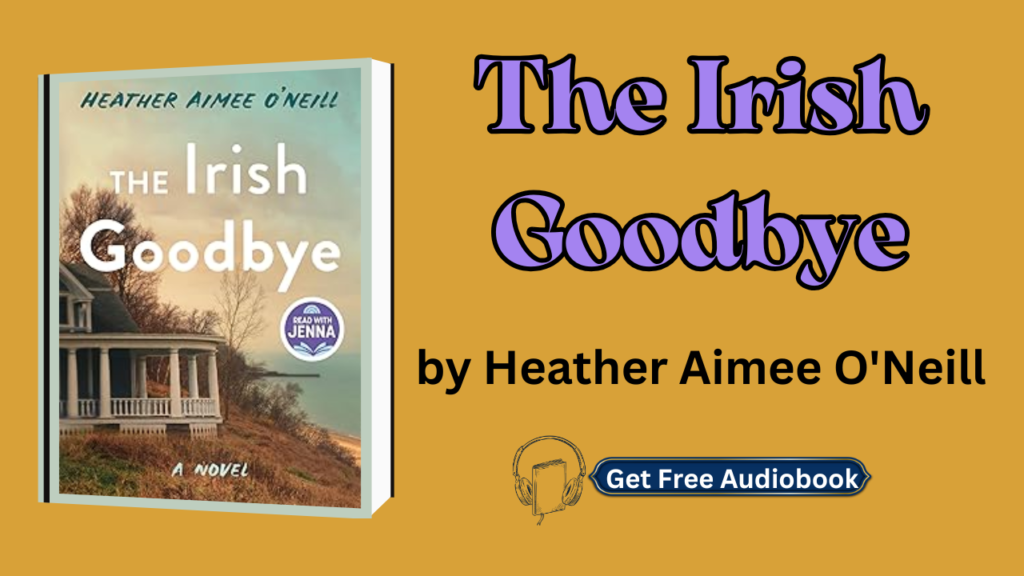 The Irish Goodbye By Heather Aimee O'Neill Audiobook Free