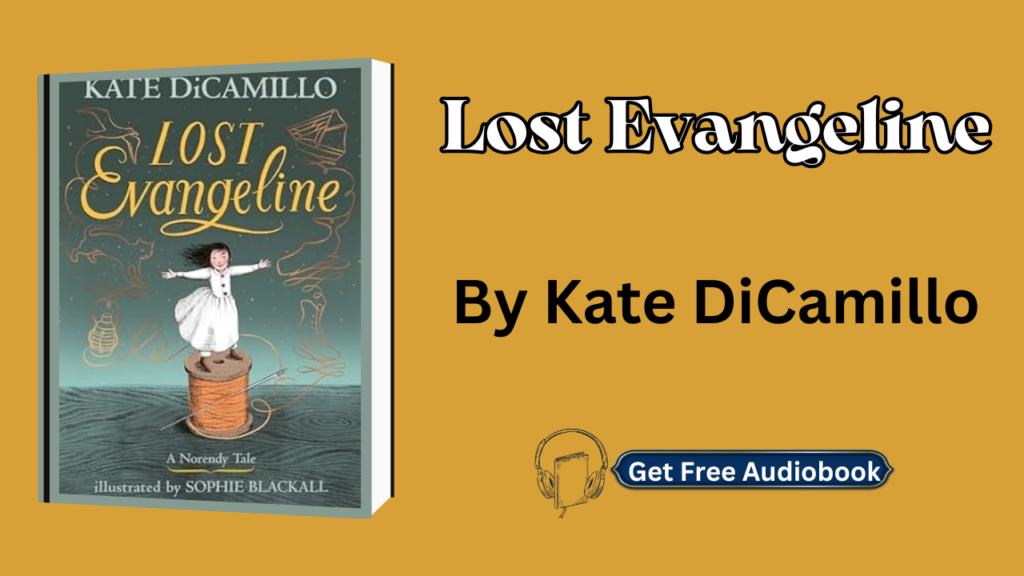 Lost Evangeline By Kate DiCamillo Audiobook Free