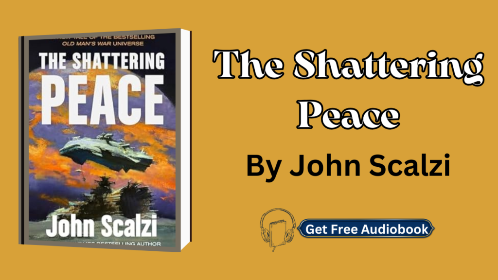 The Shattering Peace By John Scalzi Audiobook Free