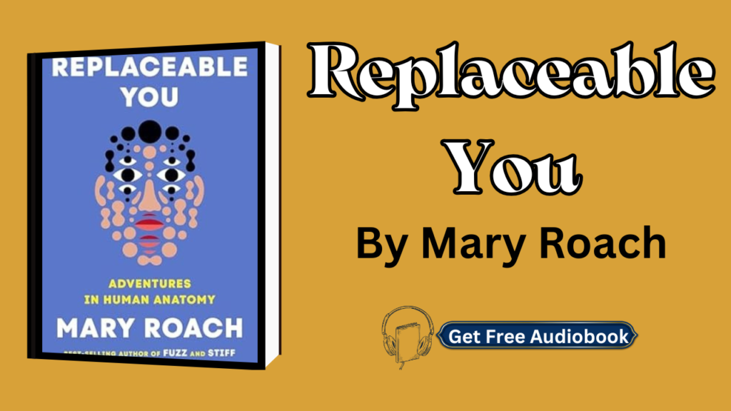 Replaceable You By Mary Roach Audiobook Free