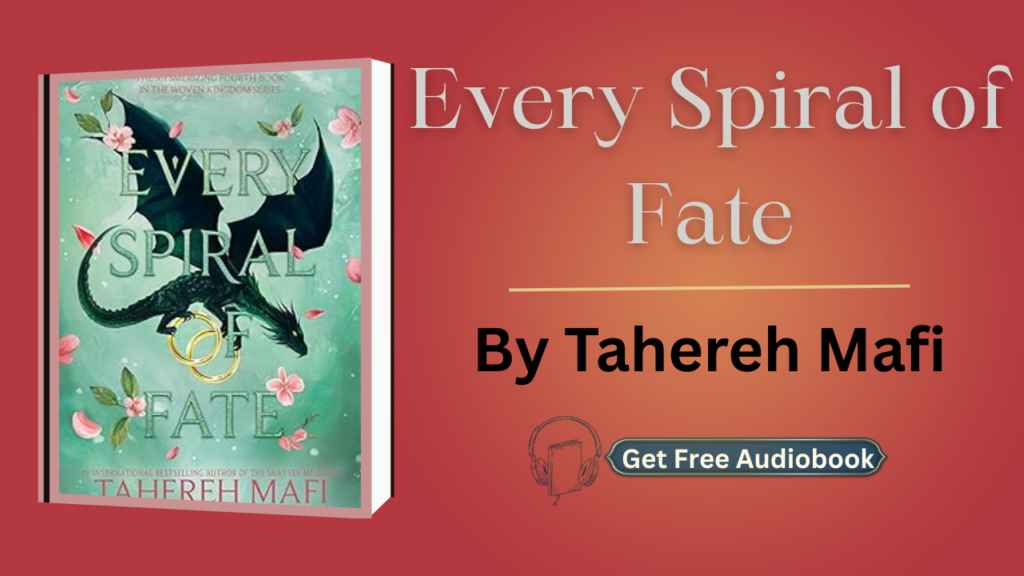 Every Spiral of Fate By Tahereh Mafi Audiobook Free