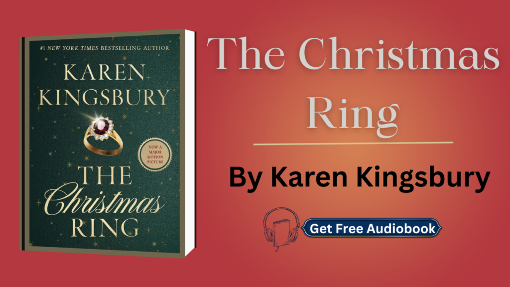 The Christmas Ring By Karen Kingsbury Audiobook Free