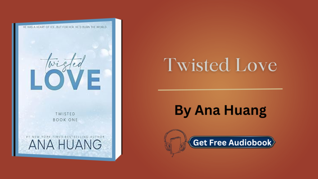 Twisted Love By Ana Huang Audiobook Free